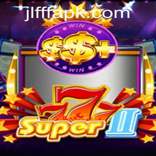Discover Super777II: A Thrilling Gaming Experience With JLFFF